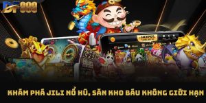 Khám Phá JILI Nổ Hũ, Săn Kho Báu Không Giới Hạn
