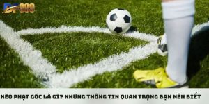 Kèo Phạt Góc Là Gì? Những Thông Tin Quan Trọng Bạn Nên Biết