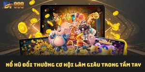 Nổ Hũ Đổi Thưởng Cơ Hội Làm Giàu Trong Tầm Tay